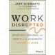 Work Disrupted: Opportunity, Resilience, and Growth in the Accelerated Future of Work