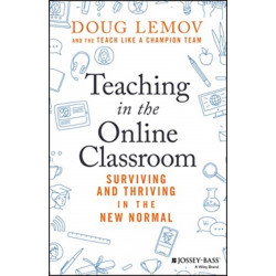 Teaching in the Online Classroom: Surviving and Thriving in the New Normal