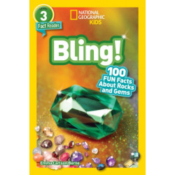 National Geographic Reader: Bling! (L3): 100 Fun Facts About Rocks and Gems