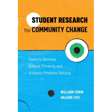 Student Research for Community Change: Tools to Develop Ethical Thinking and Analytic Problem Solving