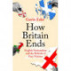 How Britain Ends: English Nationalism and the Rebirth of Four Nations