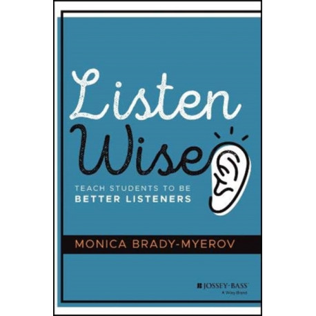Listen Wise: Teach Students to Be Better Listeners