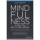 Mindfulness without the Bells and Beads: Unlocking Exceptional Performance, Leadership, and Well-being for Working Professionals