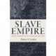 Slave Empire: How Slavery Built Modern Britain