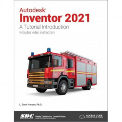 Autodesk Inventor 2021: A Tutorial Introduction