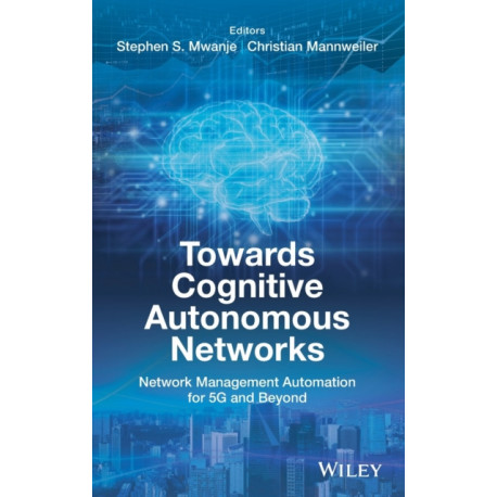 Towards Cognitive Autonomous Networks: Network Management Automation for 5G and Beyond