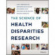The Science of Health Disparities Research