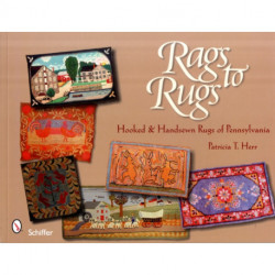 Rags to Rugs: Hooked & Handsewn Rugs of Pennsylvania