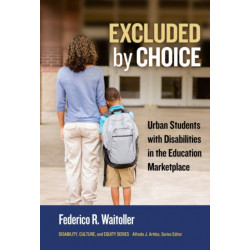 Excluded by Choice: Urban Students with Disabilities in the Education Marketplace