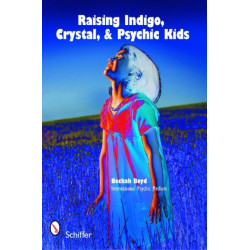 Raising Indigo, Crystal, & Psychic Kids