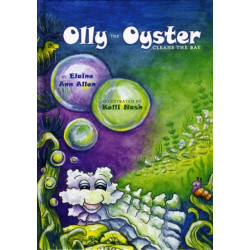 Olly the Oyster Cleans the Bay