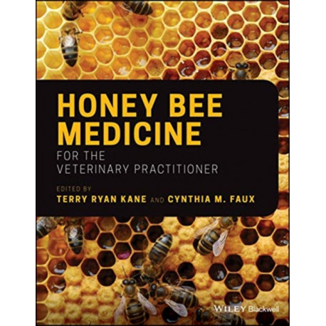 Honey Bee Medicine for the Veterinary Practitioner