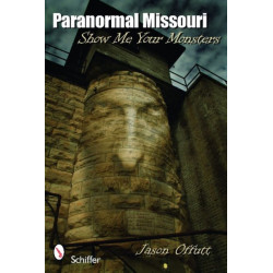 Paranormal Missouri: Show Me Your Monsters