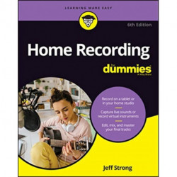 Home Recording For Dummies