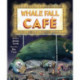 Whale Fall Cafe