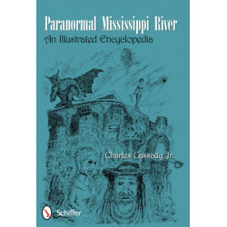 Paranormal Mississippi River: An Illustrated Encyclopedia