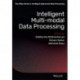 Intelligent Multi-Modal Data Processing