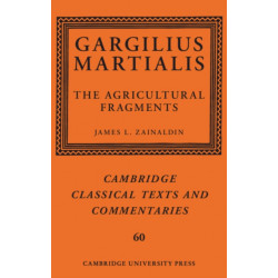 Gargilius Martialis: The Agricultural Fragments