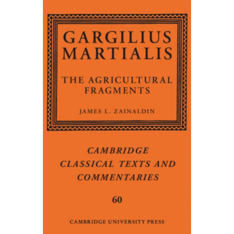 Gargilius Martialis: The Agricultural Fragments