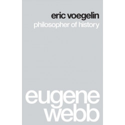 Eric Voegelin: Philosopher of History