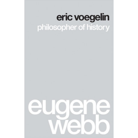 Eric Voegelin: Philosopher of History