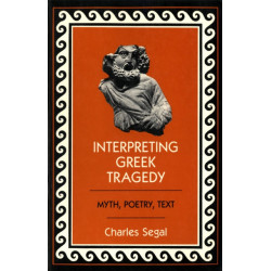 Interpreting Greek Tragedy: Myth, Poetry, Text