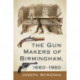 The Gun Makers of Birmingham, 1660-1960