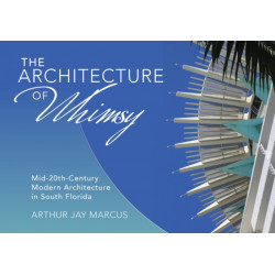 The Architecture of Whimsy: Mid-20th-Century Modern Architecture in South Florida