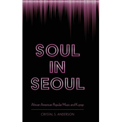 Soul in Seoul: African American Popular Music and K-pop