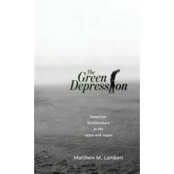 The Green Depression: American Ecoliterature in the 1930s and 1940s