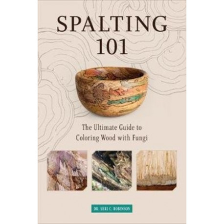 Spalting 101: The Ultimate Guide to Coloring Wood with Fungi
