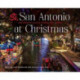 Si, San Antonio: Our Favorite Places, People, and Things at Christmas