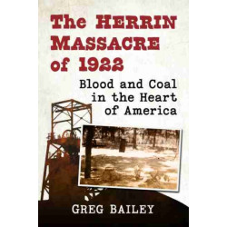 The Herrin Massacre of 1922: Blood and Coal in the Heart of America