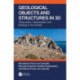 Geological Objects and Structures in 3D: Observation, Interpretation and Building of 3D Models