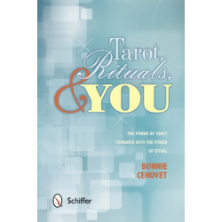 Tarot, Rituals & You: The Power of Tarot Combined with the Power of Ritual