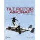 Tilt Rotor Aircraft: An Illustrated History