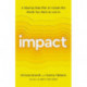 Impact: A Step-by-Step Plan to Create the World You Want to Live In