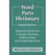 Word Parts Dictionary: Standard and Reverse Listings of Prefixes, Suffixes, Roots and Combining Forms, 3d ed.