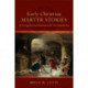 Early Christian Martyr Stories – An Evangelical Introduction with New Translations: An Evangelical Introduction with New Translations