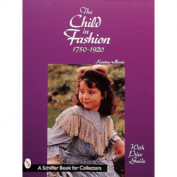The Child in Fashion: 1750-1920