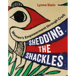 Shedding the Shackles: Women's Empowerment Through Craft