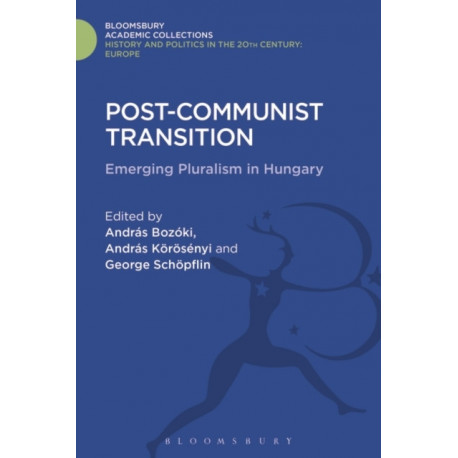 Post-Communist Transition: Emerging Pluralism in Hungary