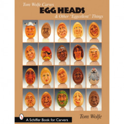 Tom Wolfe Carves Egg Heads & Other “Eggcellent” Things
