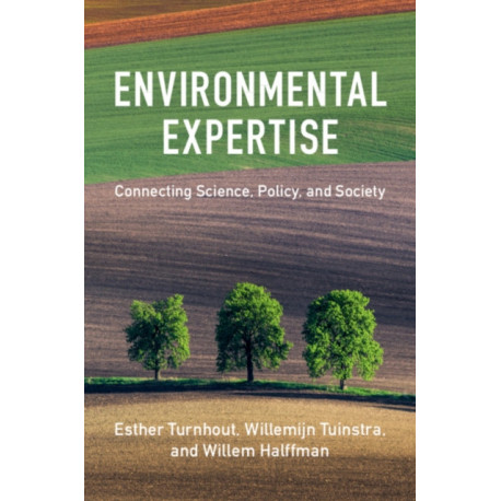 Environmental Expertise: Connecting Science, Policy and Society
