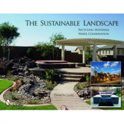 The Sustainable Landscape: Recycling Materials - Water Conservation