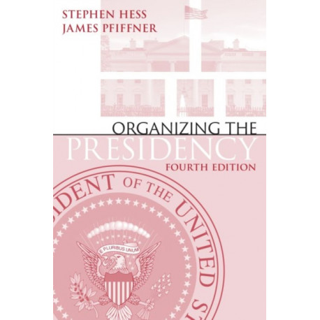 Organizing the Presidency