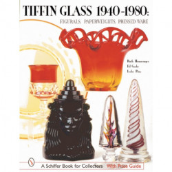 Tiffin Glass 1940-1980: Figurals, Paperweights, Pressed Ware
