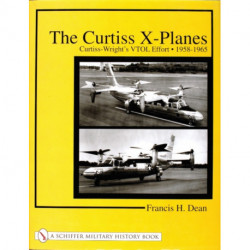The Curtiss X-Planes: Curtiss-Wright's VTOL Effort 1958-1965