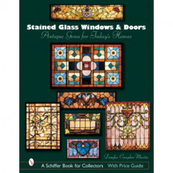 Stained Glass Windows and Doors: Antique Gems for Today's Homes