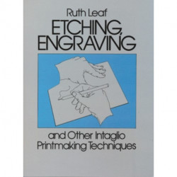 Etching, Engraving and Other Intaglio Printmaking Techniques